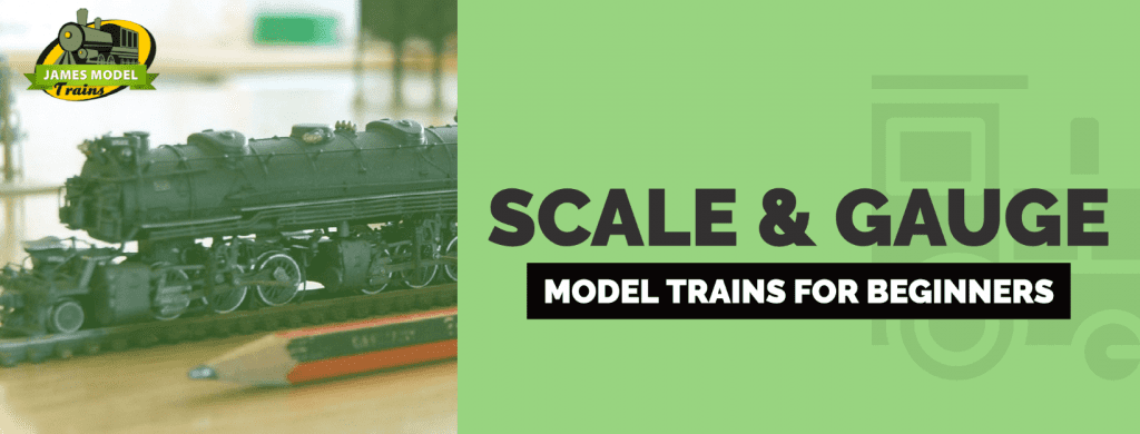 choosing scale and gauge for model train layout